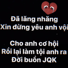 DoiBuon JQK - Wanjv x tomngx