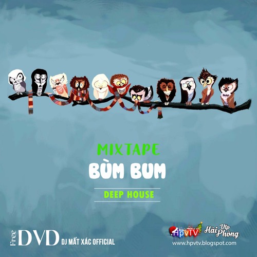 Mixtape Việt 2021 (ĐỘC) / BÙM BUM / Deephouse - G House - Tech House