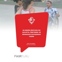 Bu benim hikâyem: Bu hayatta, üreterek ve bıkmadan savaşarak varım