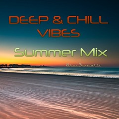 DEEP & CHILL VIBES Summer Mix - Nikos Danelakis