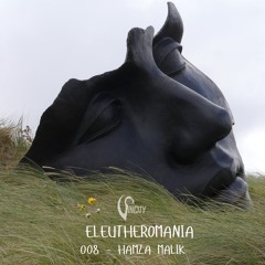 008 - ELEUTHEROMANIA with Hamza Malik
