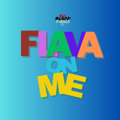 FLAVA ON ME (Prod By Gibbo)