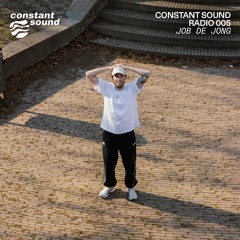 Constant Sound Radio 05 - Job de Jong
