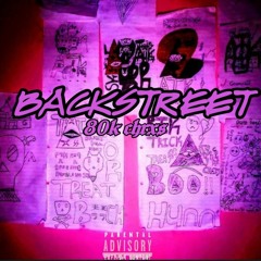 Back$street by 80K Chxss