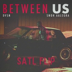 dvsn Feat Snoh Aalegra - Between Us [Satl Flip] (Free Download)
