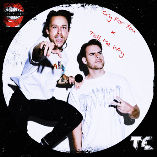 SIDEPIECE - Cry For You x Tell Me Why (TONY C Remake)