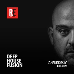 RE - DEEP HOUSE FUSION EPISODE 20 BY T.MARKAKIS