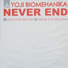 Yoji Biomehanika - Never End (Hellhouse New Edit)
