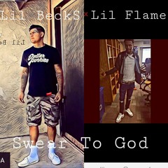 Lil Beck$ x Lil Flame- Swear To God
