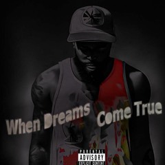 When Dreams Come True