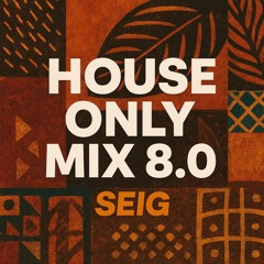 House Only Mix 8.0