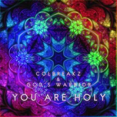 ColBreakz & God's Warrior - You Are Holy