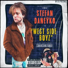Stefan Daneўko - West Side Boyz (feat. sukasbazukoi)