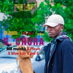 MB MUISHA X PLEVIS X BLUE KAY X PAUL G- CHURA.mp3