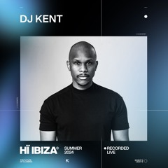 DJ Kent - Recorded Live at Hï Ibiza 2024