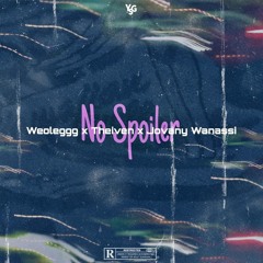 No Spoiler (ft.Theiven & Jovany Wanassi)