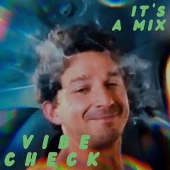 VIBE CHECK | It's a Mix