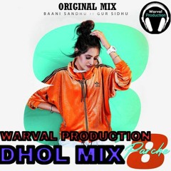 8 Parche Dhol Remix Baani Sandhu Ft Warval Production Latest Remix Song