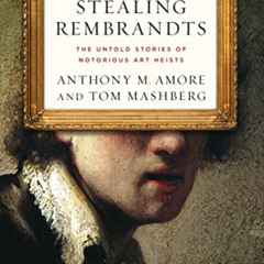 [Free] KINDLE 🎯 Stealing Rembrandts: The Untold Stories of Notorious Art Heists by