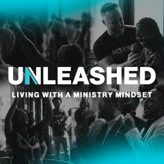 Unleashed: Living with a Ministry Mindset | Learn a New Name