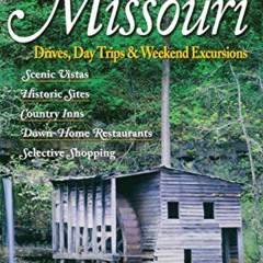 [READ] PDF 💖 Backroads & Byways of Missouri: Drives, Day Trips & Weekend Excursions