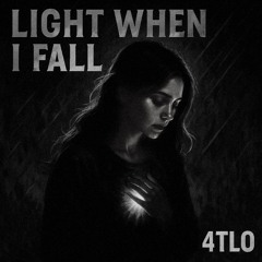 4TLO - Light When I Fall (Original Mix)