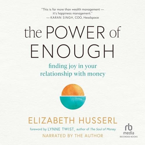 TMMT Feb 7 2025 Elizabeth Husserl The Power Of Enough Finding Joy In Our Relationshiop w Money