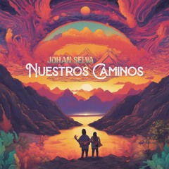 Nuestros Caminos - Johan Selva (Folktronica Andina)