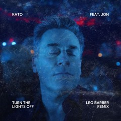 Kato, Jon - Turn The Lights Off (Leo Barber Remix)