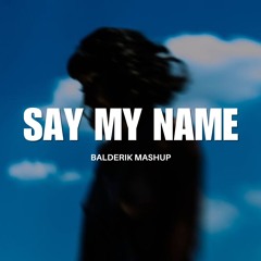 MEDUZA X FLORENCE + THE MACHINE - TELL ME WHY X SAY MY NAME (BALDERIK MASHUP)
