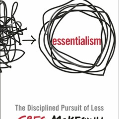 Epub✔ Essentialism: The Disciplined Pursuit of Less