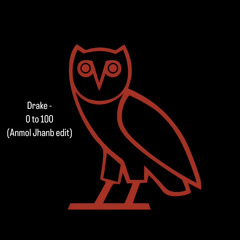 Drake - 0 to 100 (Anmol Jhanb edit) - FREE DL
