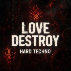 Love Destroys
