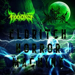 Eldritch Horror Machine feat. Fixions