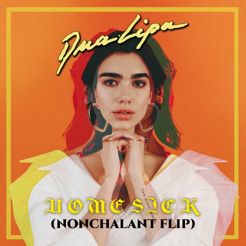 Stream Dua Lipa - Homesick (Nonchalant Flip) by Nonchalant | Listen online  for free on SoundCloud