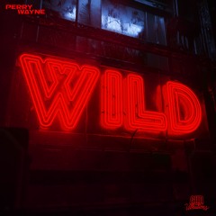 Perry Wayne - WILD [GUD VIBRATIONS]