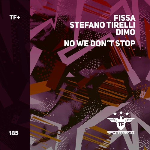 Fissa, Stefano Tirelli, Dimo - No We Don't Stop