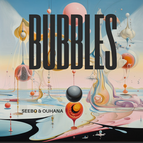 Premiere: Seebo & Ouhana - Bubbles
