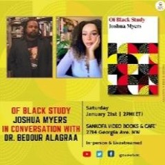 AfricaNow! Feb. 22, 2023 Joshua Myers with Dr. Bedour Alagraa on Of Black Study