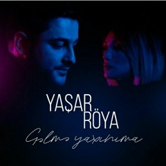 Yaşar Cəlilov & Röya - Gəlmə Yaxınıma