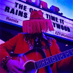 Only Time It Rains In Hollywood - DnB -Made By EZY - Wobbles