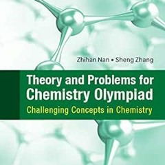 GET KINDLE PDF EBOOK EPUB Theory And Problems For Chemistry Olympiad: Challenging Con