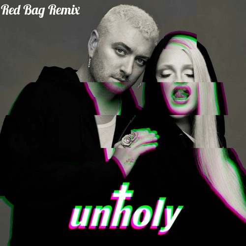Sam Smith, Kim Petras - Unholly [Red Bag Remix]