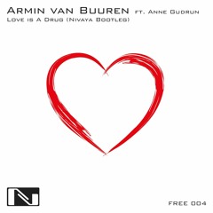 Armin van Buuren feat. Anne Gudrun - Love Is A Drug (Nivaya Bootleg) *** FREE DOWNLOAD ***
