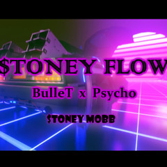 StoneyFlow | BulleT x Psycho | $toney MobB