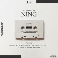 NING (feat. Tallrickyworldwide w Yung Millz TooLitty w DouGee.84 w Lixtherapper) (Clean sample)
