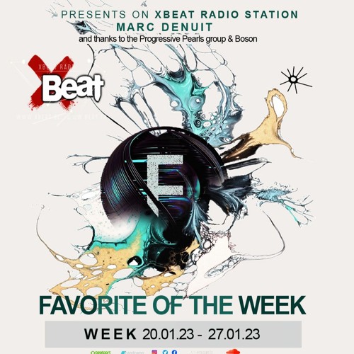 Marc Denuit // The Favorite of the Week Podcast Week 20.01.23> 27.01.23 On Xbeat Radio, Electro Beat