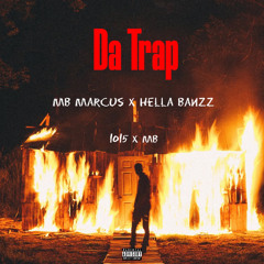 Da Trap - MB Marcus x Hella Banzz