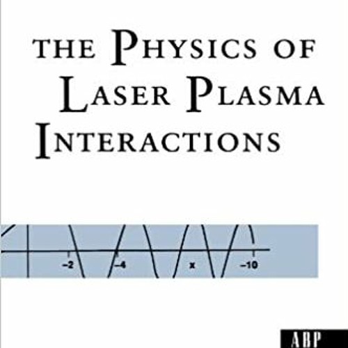 Download ⚡️ [PDF] The Physics Of Laser Plasma Interactions (Frontiers in Physics) Full Books