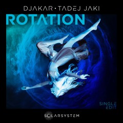 Djakar, Tadej Jaki - Rotation (Single Edit)